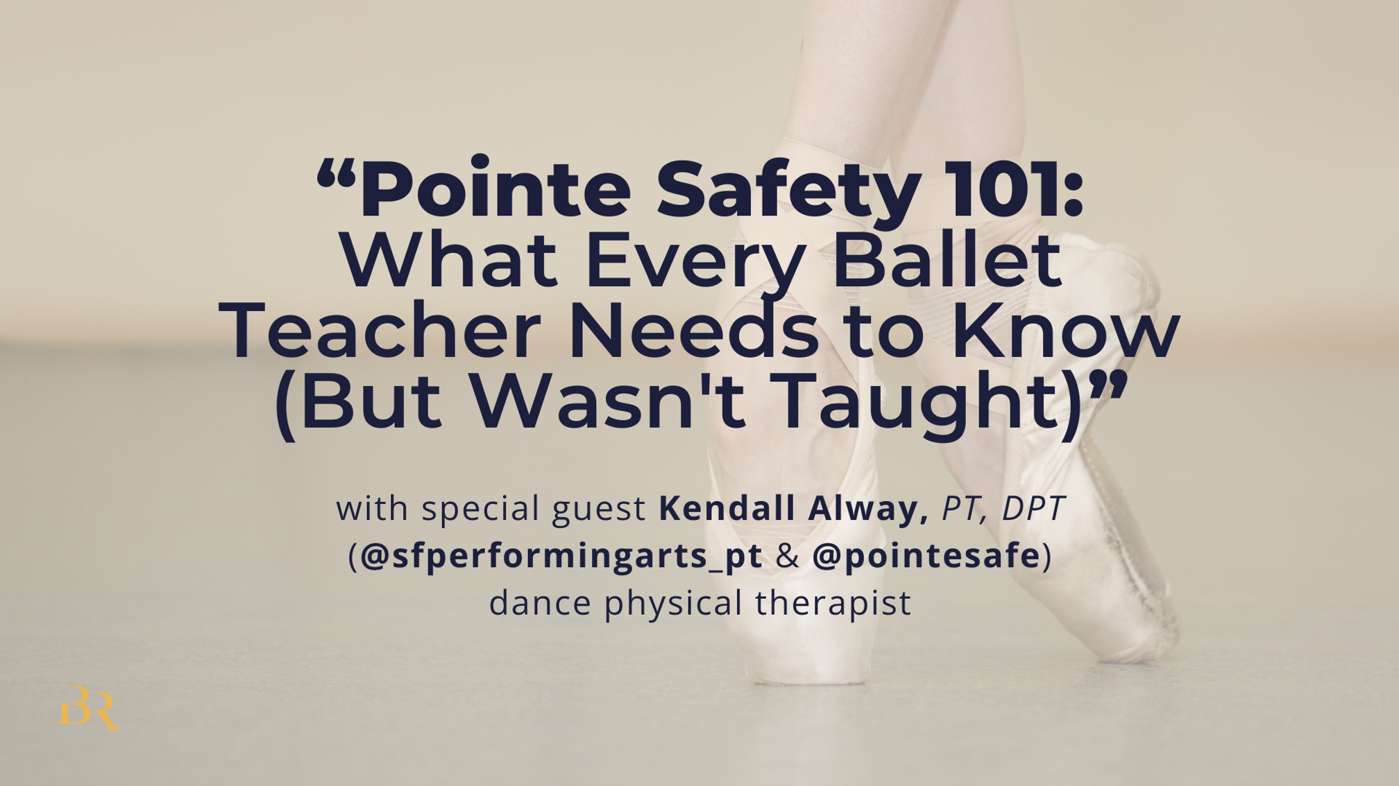 Pointe Safety 101: What Every Ballet Teacher Needs to Know (But Wasn't Taught)